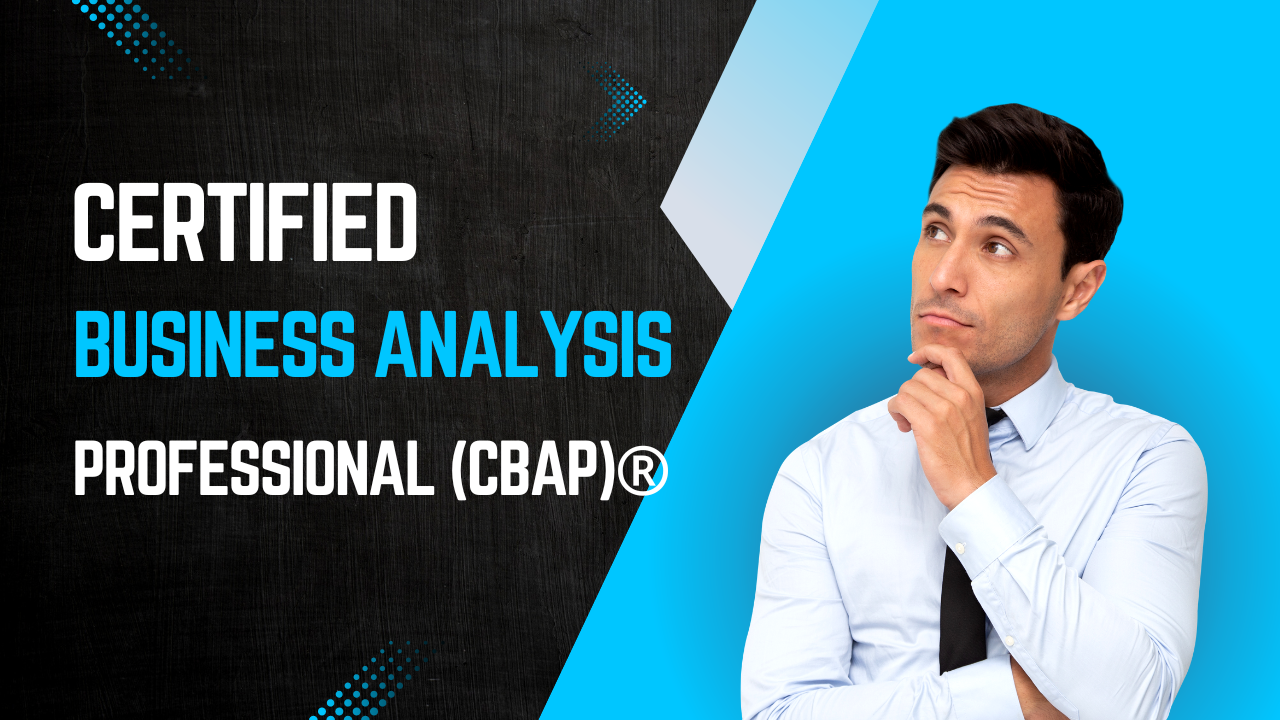 Certified Business Analysis Professional (CBAP)®